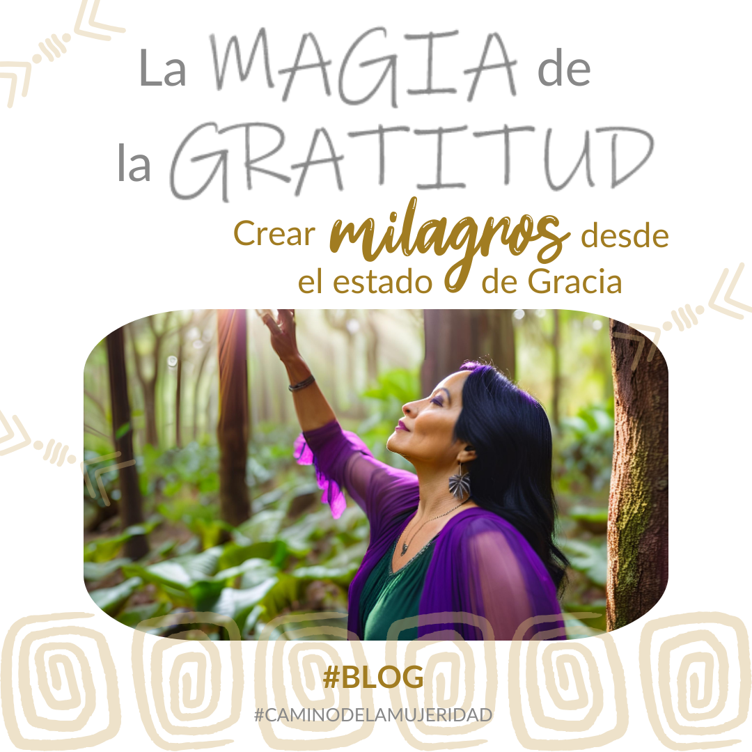 blog_mujeridad_mamachanguito_magia_de_la_gratitud_ana_gabriela_robles